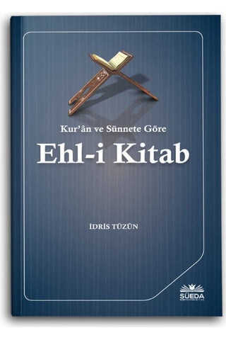 Kur'an ve Sünnete Göre Ehl-i Kitab - İdris Tüzün - Süeda Yayınları