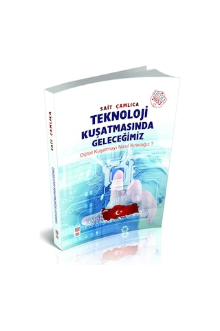 Teknoloji Kuşatmasında Geleceğimiz - Sait Çamlıca