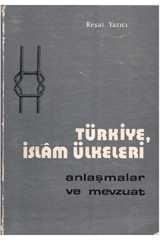 Türkiye İslam Ülkeleri Anlaşmalar Ve Mevzuat 1 Ve 2 Cilt Takım Reşat Yazıcı