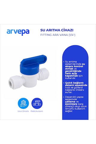 Arvepa Su Arıtma Cihazı 1/4" Ara Vana - Geçmeli Quick Bağlantı -