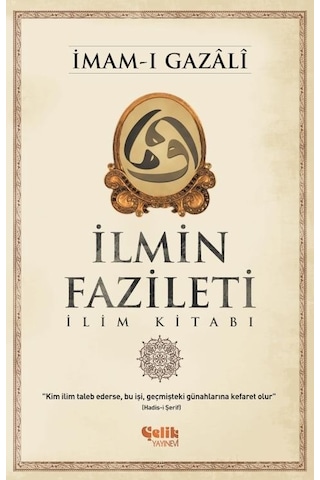 Ilmin Fazileti Ilim Kitabı - Imam-I Gazâlî Ilmin Fazileti Ilim Kitabı - Imam-I Gazâlî