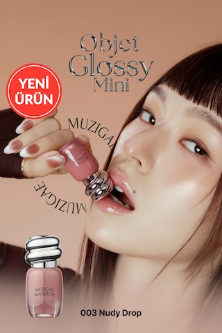 Muzigaee Mansion Objet Glossy Mini 003 Nudy Drop