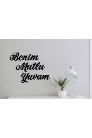 Benim Mutlu Yuvam-duvar Yazısı Benim Mutlu Yuvam-duvar Yazısı