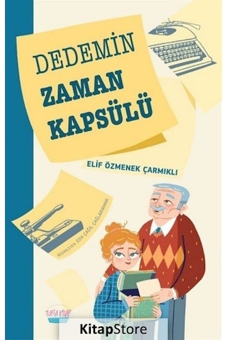Dedemin Zaman Kapsülü / Elif Özmenek Çarmıklı Dedemin Zaman Kapsülü / Elif Özmenek Çarmıklı