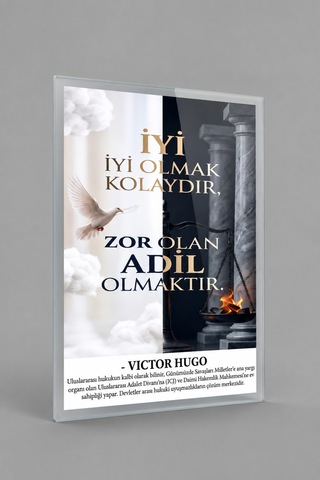 Gökçeoğlu Cam Tablo 40x60 Cm - İyi Olmak Kolaydır Zor Olan Adil Olmaktır Avukat Hukuk Bürosu Tablo