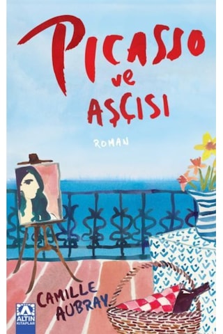 Picasso ve Aşçısı - Camille Aubray - Altın Kitaplar Picasso ve Aşçısı - Camille Aubray - Altın Kitaplar