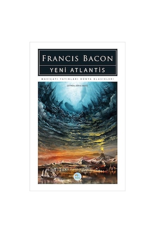 Yeni Atlantis - Francis Bacon - Maviçatı (dünya Klasikleri)