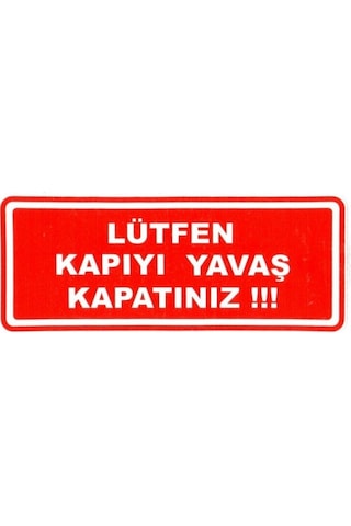 Lütfen Kapıyı Yavaş Kapatınız !!! Sticker Kırmızı Beyaz Yazı