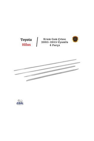 Toyota Hilux Krom Cam Çıtası 4 Parça 2005-2015 Arası Paslanmaz Çelik