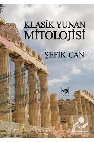 Klasik Yunan Mitolojisi - Şefik Can Klasik Yunan Mitolojisi - Şefik Can