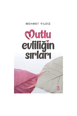 Mutlu Evliliğin Sırları / Mehmet Yıldız