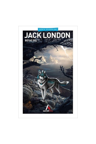Beyaz Diş - Jack London - Aperatif Dünya Klasikleri