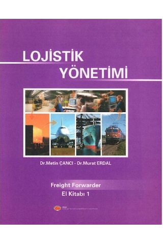 Lojistik Yönetimi - Freight Forwarder El Kitabı 1 - Uluslararası Taşımacılık Yönetimi 2 Ve Küresel Lojistik Ve Lojistik Dış Ticaret Sözlüğü 4 Kitap Takım