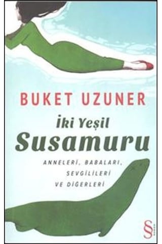 İki Yeşil Susamuru Buket Uzuner İki Yeşil Susamuru Buket Uzuner