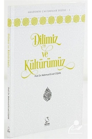 Dilimiz ve Kültürümüz / Prof. Dr. Mahmud Esad Coşan