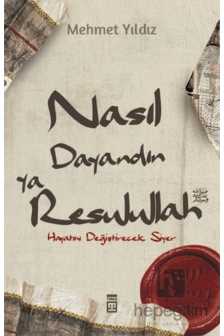 Nasıl Dayandın Ya Resulullah