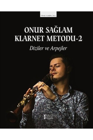 Klarnet Metodu 2 / Diziler Ve Arpejler / Onur Sağlam Klarnet Metodu 2 / Diziler Ve Arpejler / Onur Sağlam