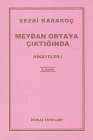 Meydan Ortaya Çıktığında - Hikayeler 1 - Sezai Karakoç - Diriliş Yayınları