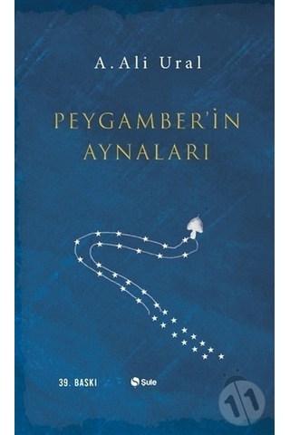 Peygamber'in Aynaları - A. Ali Ural - Şule Yayınları Peygamber'in Aynaları - A. Ali Ural - Şule Yayınları
