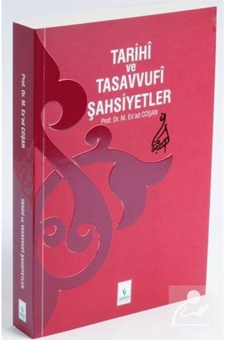 Tarihi ve Tasavvufi Şahsiyetler / Prof. Dr. Mahmud Esad Coşan 9789758757077