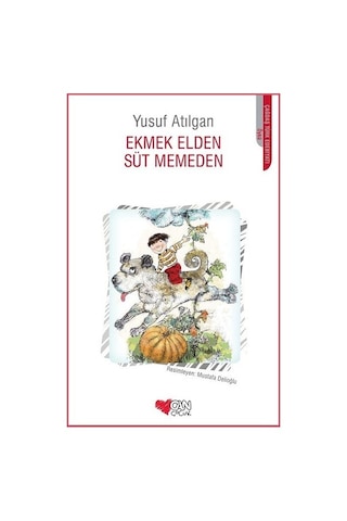 Ekmek Elden Süt Memeden/Yusuf Atılgan