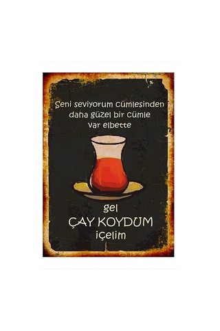 Bedeko Gel Çay Koydum İçelim Model Ahşap Tablo 50 Cm X 70 Cm
