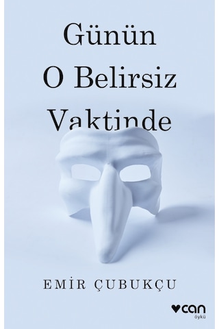 Günün O Belirsiz Vaktinde - Emir Çubukçu - Can Yayınları