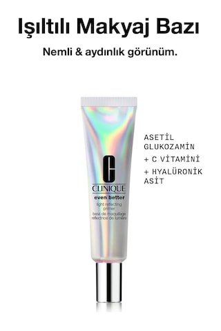 Clinique Even Better Light Reflecting Primer - Cilde Bakım Yapan Işıltılı Makyaj Bazı 30ml