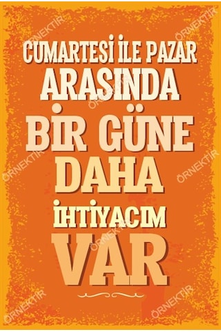 Cumartesi ile pazar arasında bir güne daha ihtiyacım var duvar ya