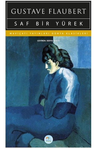 Saf Bir Yürek - Gustave Flaubert - Maviçatı (dünya Klasikleri)
