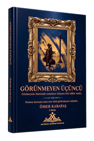 Görünmeyen Üçüncü Ömer Karataş