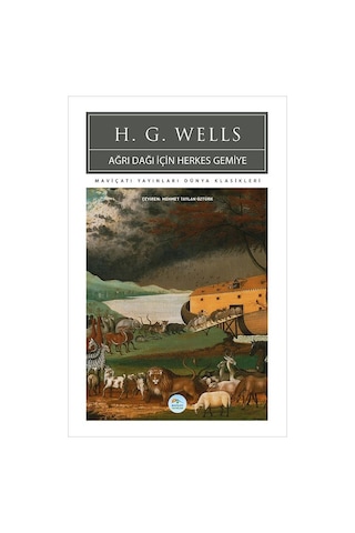 Ağrı Dağı İçin Herkes Gemiye - H.g.wells - Maviçatı (dünya Klasik