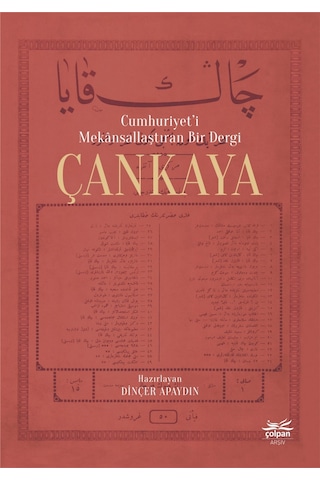 Cumhuriyet'i Mekansallaştıran Bir Dergi Çankaya- Çolpan