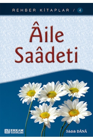 Rehber Kitaplar Serisi - 4 / Aile Saadeti - Musa Topbaş Rehber Kitaplar Serisi - 4 / Aile Saadeti - Musa Topbaş