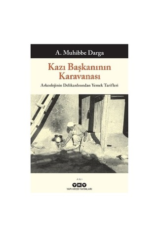 A. Muhibbe'nin Arkeolojinin Delikanlısından Yemek Tarifleri