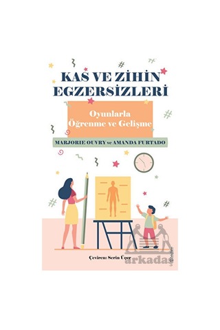 Kas ve Zihin Egzersizleri - Oyunlarla Öğrenme ve Gelişme - Amanda Furtado - Sola Unitas