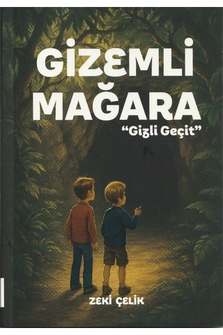 Gizemli Mağara Gizli Geçit 9+ Yaş / Zeki Çelik