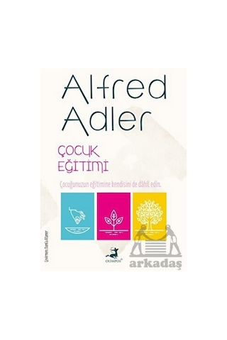 Çocuk Eğitimi - Alfred Adler - Olimpos Yayınları