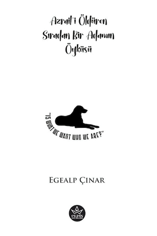 Azrail İ Öldüren Sıradan Bir Adamın Öyküsü - Egealp Çınar - Elpis Yayınları -