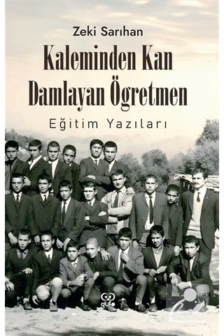 Kaleminden Kan Damlayan Öğretmen / Zeki Sarıhan