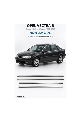 Opel Vectra B 1995-2002 Uyumlu Krom Cam Çıtası 4 Parça Paslanmaz Çelik