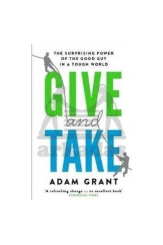 Give and Take: Why Helping Others Drives Our Success - Adam Grant - Phoenix Publishing