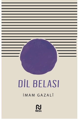 Dil Belası - İmam-ı Gazali – Nesil Yayınları Dil Belası - İmam-ı Gazali – Nesil Yayınları