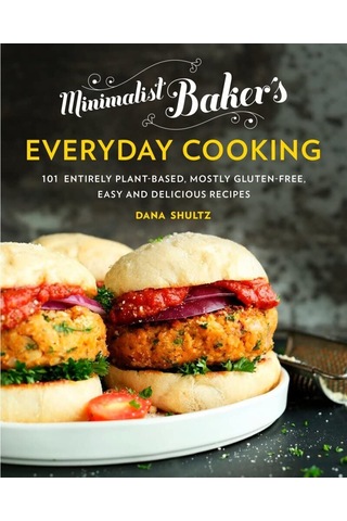 Minimalist Baker's Everyday Cooking: 101 Entirely Plant-based, Mostly Gluten-free, Easy And Delicious Recipes