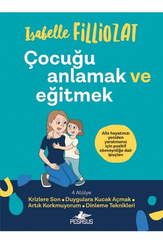 Çocuğu Anlamak Ve Eğitmek / Isabelle Filliozat