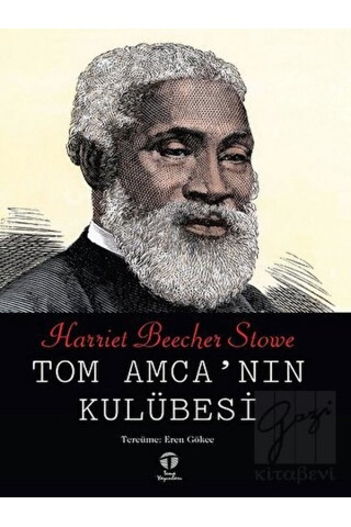 Tom Amca'nın Kulübesi - Harriet Beecher Stowe - Tema Yayınları Tom Amca'nın Kulübesi - Harriet Beecher Stowe - Tema Yayınları