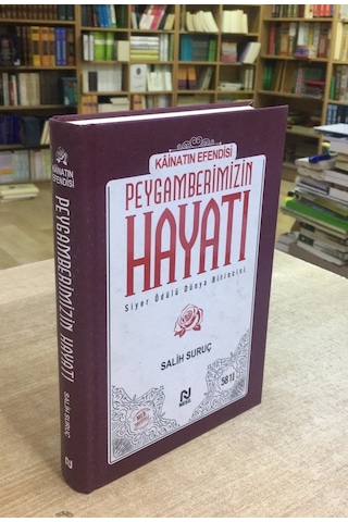Kainatın Efendisi Peygamberimizin Hayatı Salih Suruç Tek Ciltli