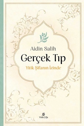 Yitik Şifa - Aidin Salih - Gerçek Tıp - Yitik Şifanın İzinde