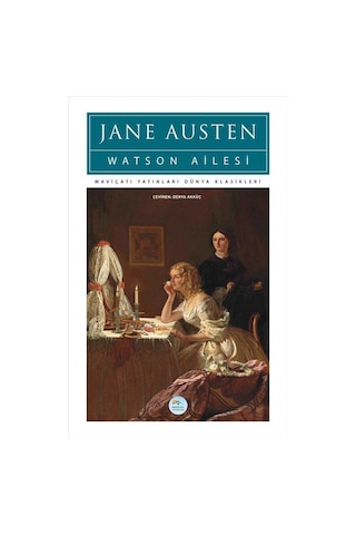 Watson Ailesi - Jane Austen - Maviçatı (dünya Klasikleri)