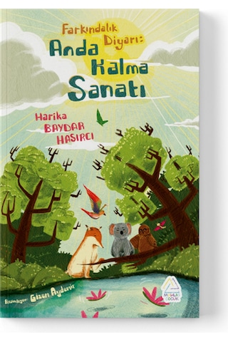 Harika Baydar Hasırcı - Farkındalık Diyarı: Anda Kalma Sanatı